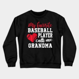 My Favorite Baseball Player Calls Me Grandma Crewneck Sweatshirt